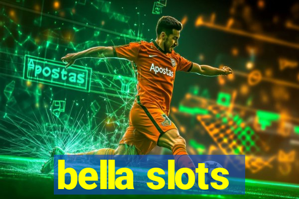 bella slots